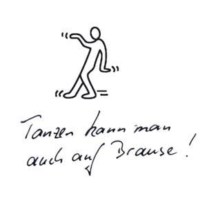 Tanzen kann man auch auf Brause by Kai Rohde