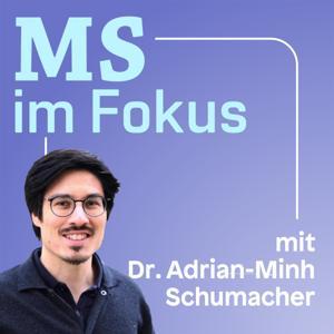 MS im Fokus - Multiple Sklerose erklärt by Dr. med. Adrian-Minh Schumacher