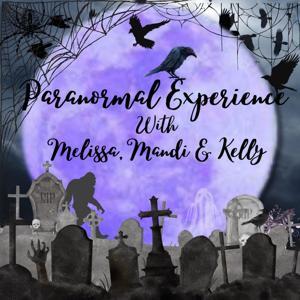 Paranormal Experience with Melissa and Mandi by Dark and Ominous Entertainment