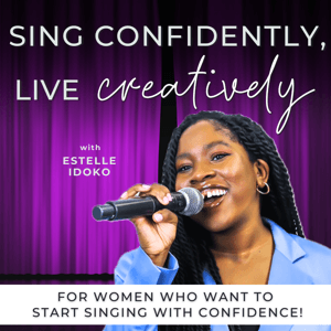 Sing Confidently, Live Creatively - How to Sing, Sing Better, Singing Exercises for Beginners, Singing Tips, Vocal Tips by Estelle Idoko - Voice Teacher, Singing Coach, Singer, Actor,