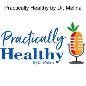 Practically Healthy by Dr. Melina by drmelina