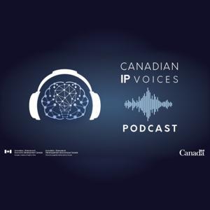 Canadian IP voices by The Canadian Intellectual Property Office