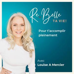 Re-Belle ta vie! by Louise A Mercier