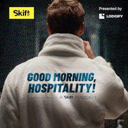 Good Morning Hospitality by Skift