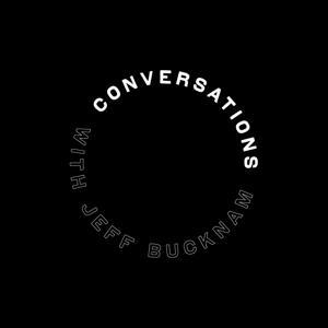 Conversations with Jeff Bucknam by Harvest Bible Chapel