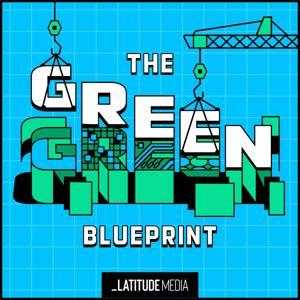 The Green Blueprint by Latitude Media