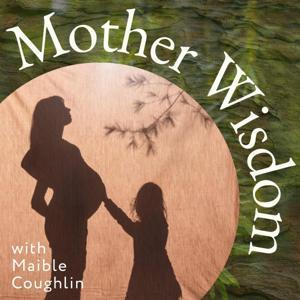 Mother Wisdom by Maible Coughlin