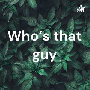 Who’s that guy by travon brown