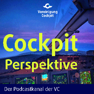 Cockpitperspektive - Der Podcastkanal der VC by Vereinigung Cockpit