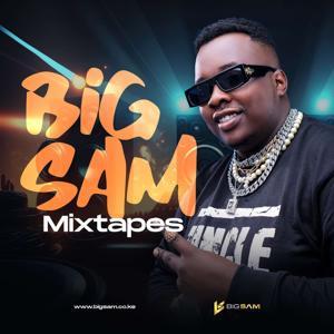 Big Sam's Mixes by Big Sam Kenya