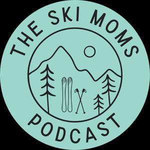 The Ski Moms Podcast by The Ski Moms