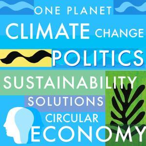 Sustainability, Climate Change, Renewable Energy, Politics, Activism, Biodiversity, Carbon Footprint, Wildlife, Regenerative Agriculture, Circular Economy, Extinction, Net-Zero · One Planet Podcast by Mia Funk