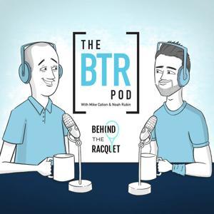Behind the Racquet Pod by Mike Cation & Noah Rubin/Tennis Channel Podcast Network