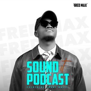 SOUND IT PODCAST by Fred Max