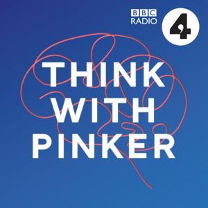 Think with Pinker by BBC Radio 4