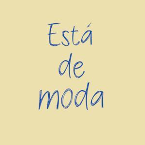 Está de Moda by Está de Moda