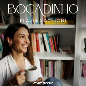Bocadinho por Flavia Machioni by Tumpats Podcasts