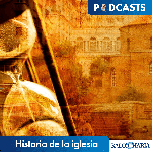 Historia de la Iglesia by Alberto Bárcena - Radio María ESP