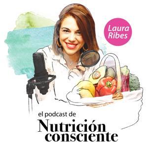 El Podcast de Nutrición Consciente by Lastcrit