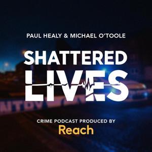 Shattered Lives by Reach Ireland Podcasts