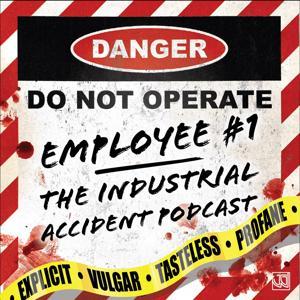 Employee #1 - The Industrial Accident Podcast by Justin Wood Studio