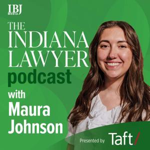 The Indiana Lawyer Podcast with Maura Johnson by IBJ Media