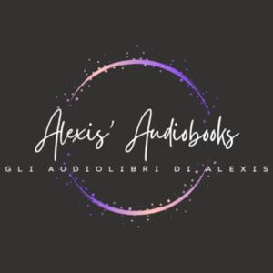 Gli Audiolibri Di Alexis by Alexis Audiobooks