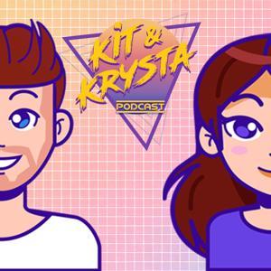 The Kit & Krysta Podcast by The Kit & Krysta Podcast