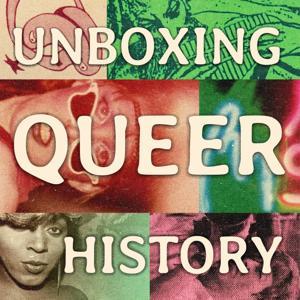 Unboxing Queer History by Gerber/Hart Library and Archives