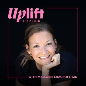 Uplift For Her by Mallorie Cracroft, MD