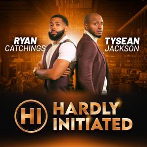 Hardly Initiated Podcast by Hardly Initiated Podcast