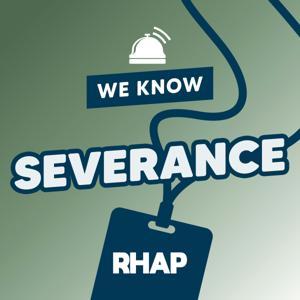 We Know Severance by RHAP Productions