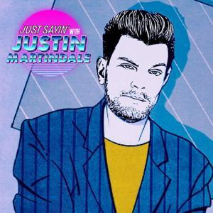 JUST SAYIN’ with Justin Martindale by The Comedy Store Podcast Network