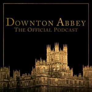 Downton Abbey: The Official Podcast by Focus Features