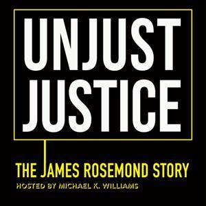 Unjust Justice: The James Rosemond Story by Criminal Minded Media, GOODTALK and The Orchard