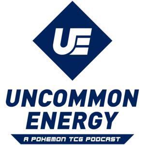 Uncommon Energy | A Pokémon TCG Podcast by Uncommon Energy Podcast