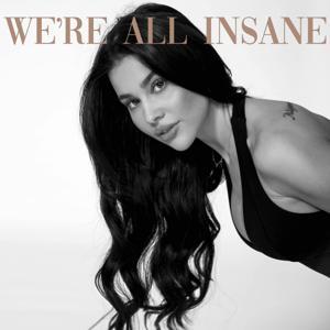 We're All Insane by Devorah Roloff