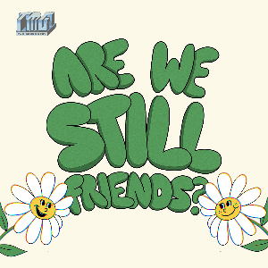 Are We Still Friends? by TMG Studios