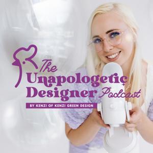 The Unapologetic Designer Podcast by Kenzi Green Design
