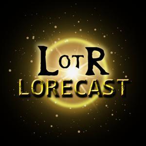 Lord of the Rings Lorecast by Robots Radio