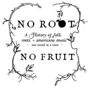 No Root, No Fruit by Matt Watroba