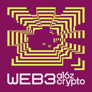 web3 with a16z crypto by a16z crypto, Robert Hackett, Sonal Chokshi