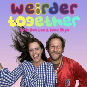Weirder Together with Ben Lee and Ione Skye by Ben Lee