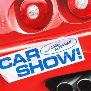 Car Show! with Eddie Alterman by Pushkin Industries