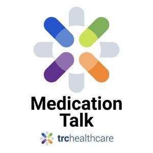 Medication Talk by TRC Healthcare