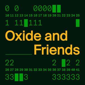 Oxide and Friends by Oxide Computer Company