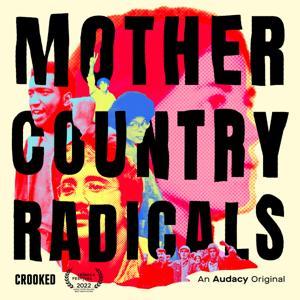 Mother Country Radicals by Crooked Media
