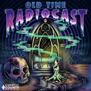 Old Time Radiocast by Cryptic County
