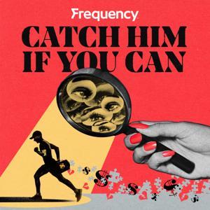 Catch Him if You Can by Emilia King, Frequency Podcast Network, Maggie Reid, Pink Moon Studio