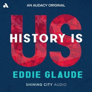 History is US by Audacy Podcasts | Shining City Audio